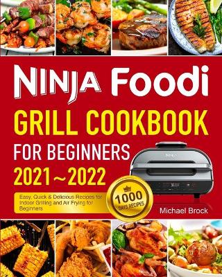 Book cover for Ninja Foodi Grill Cookbook for Beginners 2021-2022