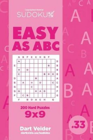 Cover of Sudoku Easy as ABC - 200 Hard Puzzles 9x9 (Volume 33)