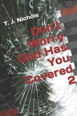 Cover of Don't Worry God Has You Covered 2