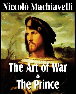 Book cover for Machiavelli's The Art of War & The Prince