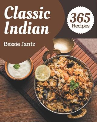 Book cover for 365 Classic Indian Recipes