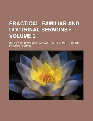 Book cover for Practical, Familiar and Doctrinal Sermons (Volume 2); Designed for Parochial and Domestic Instruction