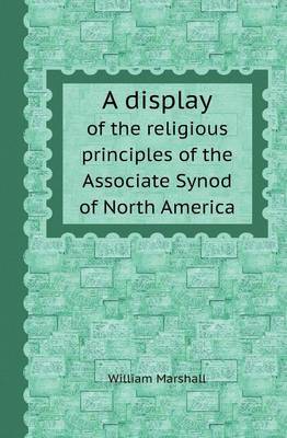 Book cover for A Display of the Religious Principles of the Associate Synod of North America
