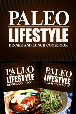 Book cover for Paleo Lifestyle - Dinner and Lunch Cookbook