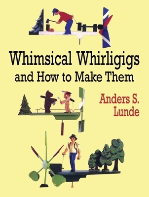 Book cover for Whimsical Whirligigs and How to Make Them