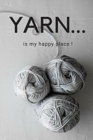 Cover of Yarn is my Happy Place
