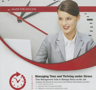 Cover of Managing Time and Thriving Under Stress