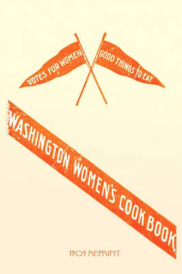 Book cover for Washington Women's Cookbook - 1909 Reprint