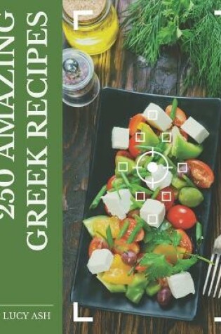 Cover of 250 Amazing Greek Recipes