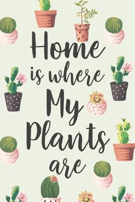 Book cover for Home Is Where My Plants Are