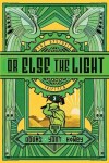 Book cover for Or Else the Light