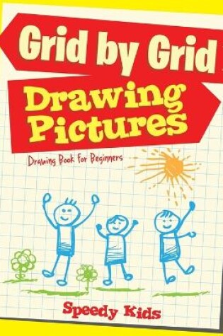 Cover of Drawing Pictures Grid by Grid