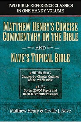 Cover of Matthew Henrys Concise Commentary & Naves Topical Bible