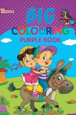 Cover of Big Colouring Purple Book for 5 to 9 years Old Kids Fun Activity and Colouring Book for Children