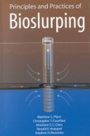 Cover of Principles and Practices of Bioslurping / Matthew C. Place ... [Et Al.].