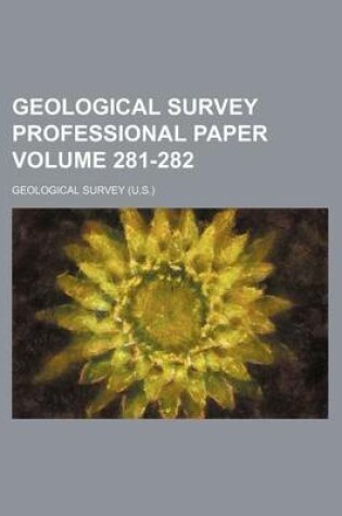 Cover of Geological Survey Professional Paper Volume 281-282