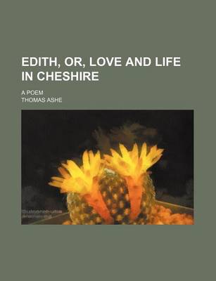 Book cover for Edith, Or, Love and Life in Cheshire; A Poem