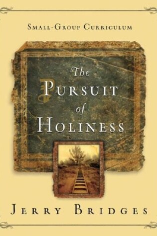 Cover of Pursuit of Holiness Small-Group Curriculum, The
