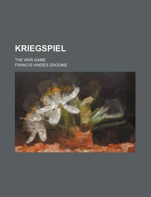 Book cover for Kriegspiel; The War Game