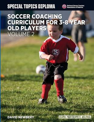 Cover of Soccer Coaching Curriculum for 3-8 Year Old Players - Volume 2