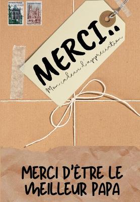 Book cover for Merci D'être Le Meilleur Papa
