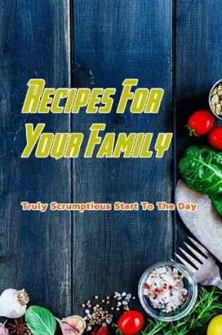 Cover of Recipes For Your Family