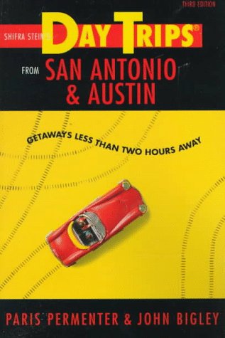 Book cover for Shifra Stein's Day Trips from San Antonio and Austin