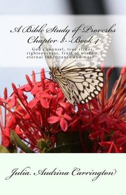 Book cover for A Bible Study of Proverbs Chapter 8--Book 4