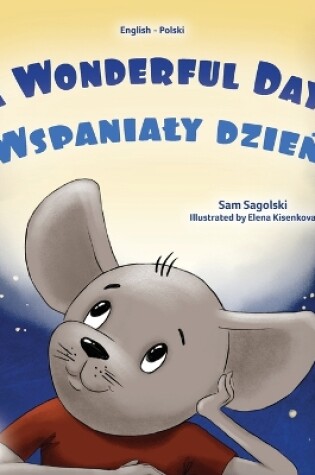 Cover of A Wonderful Day (English Polish Bilingual Book for Kids)