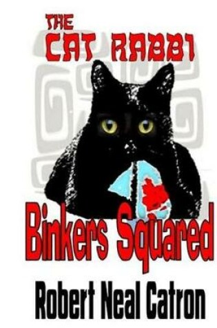 Cover of The Cat Rabbi "Binkers Squared"