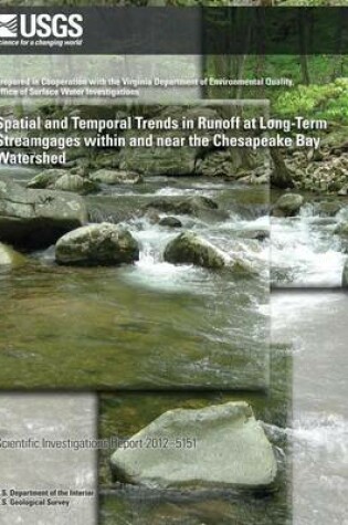 Cover of Spatial and Temporal Trends in Runoff at Long-Term Streamgages within and near the Chesapeake Bay Watershed