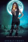 Book cover for By the Icy Wild