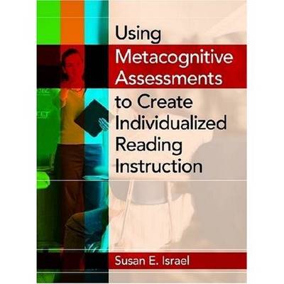 Book cover for Using Metacognitive Assessments to Create Individualized Reading Instruction