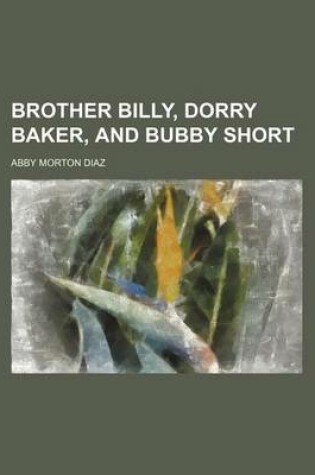 Cover of Brother Billy, Dorry Baker, and Bubby Short