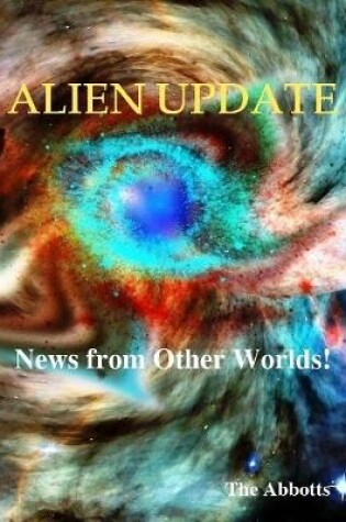 Cover of Alien Update - News from Other Worlds!