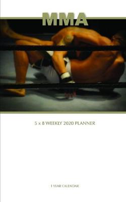 Book cover for MMA 5 x 8 Weekly 2020 Planner