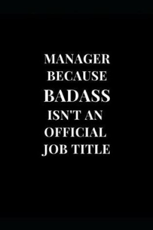 Cover of Manager Because Badass Isn't An Official Job Title