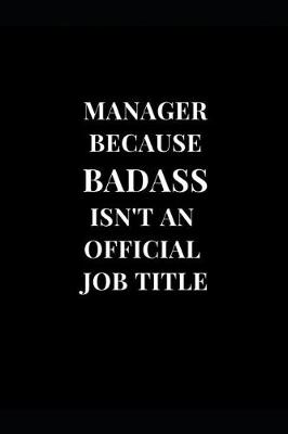 Book cover for Manager Because Badass Isn't An Official Job Title