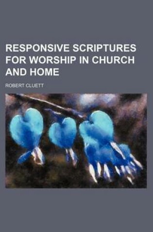Cover of Responsive Scriptures for Worship in Church and Home