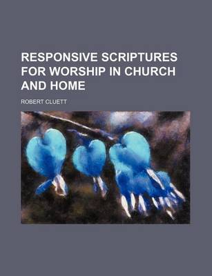 Book cover for Responsive Scriptures for Worship in Church and Home