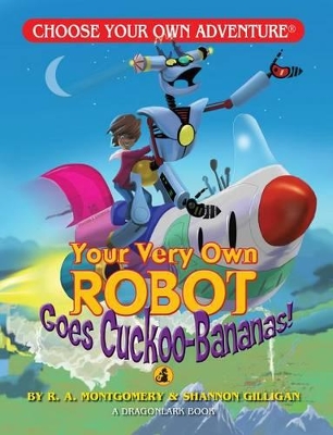 Book cover for Your Very Own Robot Goes Cuckoo-Bananas!