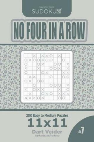 Cover of Sudoku No Four in a Row - 200 Easy to Medium Puzzles 11x11 (Volume 7)