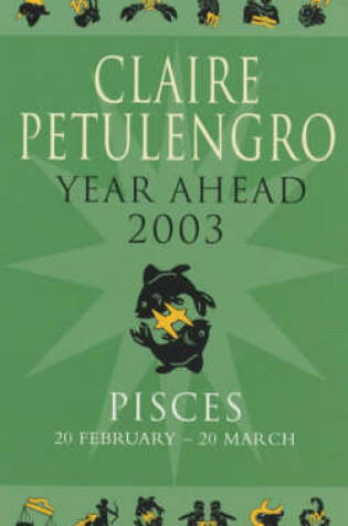 Cover of Claire Petulengro's Year Ahead 2003 - Pisces