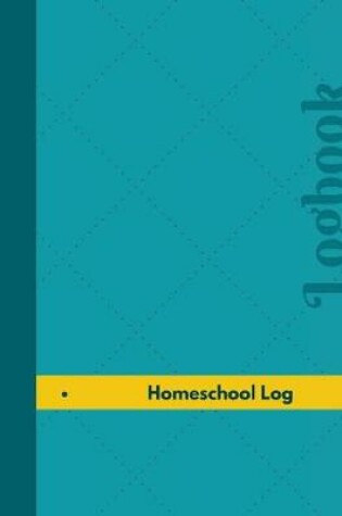 Cover of Homeschool Log (Logbook, Journal - 126 pages, 8.5 x 11 inches)