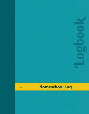 Book cover for Homeschool Log (Logbook, Journal - 126 pages, 8.5 x 11 inches)