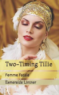 Book cover for Two-Timing Tillie