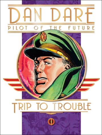 Book cover for Dan Dare: Pilot of the Future: Trip to Trouble