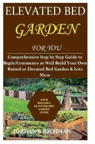 Cover of Elevated Bed Gardening For Everyone