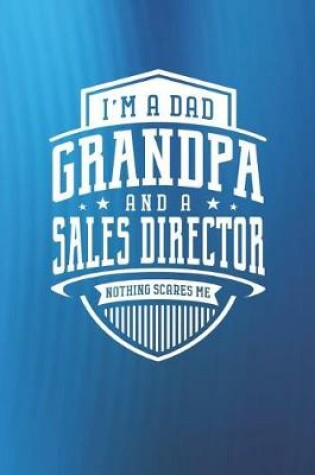 Cover of I'm A Dad Grandpa & A Sales Director Nothing Scares Me