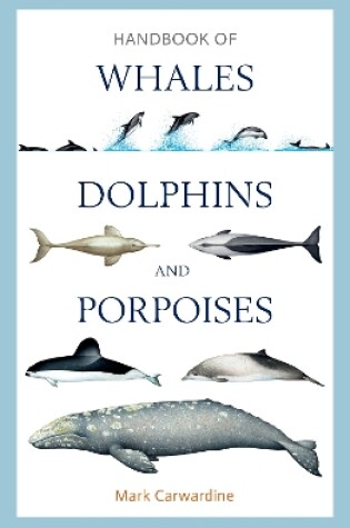 Cover of Handbook of Whales, Dolphins and Porpoises